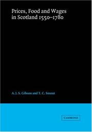 Cover of: Prices, Food and Wages in Scotland, 15501780 by A. J. S. Gibson, T. C. Smout