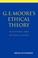 Cover of: G. E. Moore's Ethical Theory