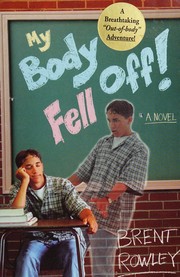 Cover of: My body fell off! by Brent Rowley