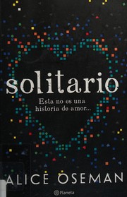 Cover of: Solitario. Esta No Es una Historia de Amor by Alice Oseman