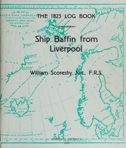The 1823 log book of the ship Baffin from Liverpool by William Scoresby