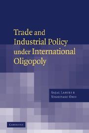 Cover of: Trade and Industrial Policy under International Oligopoly | Sajal Lahiri