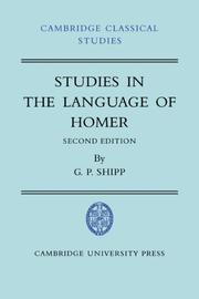 Cover of: Studies in The Language of Homer (Cambridge Classical Studies) by G. P. Shipp