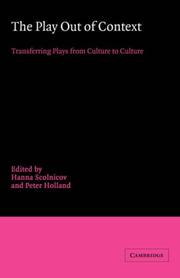 Cover of: The Play out of Context: Transferring Plays from Culture to Culture