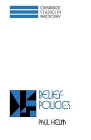 Cover of: Belief Policies (Cambridge Studies in Philosophy) by Paul Helm