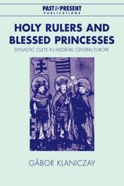 Cover of: Holy Rulers and Blessed Princesses by Gábor Klaniczay