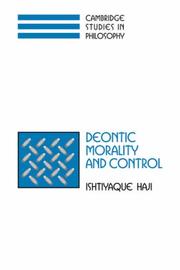 Cover of: Deontic Morality and Control (Cambridge Studies in Philosophy) by Ishtiyaque Haji