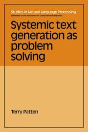 Cover of: Systemic Text Generation as Problem Solving (Studies in Natural Language Processing) by Terry Patten