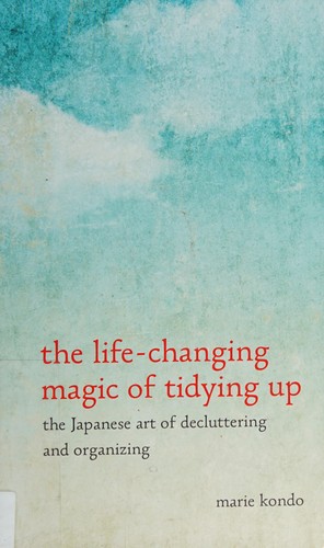 The life-changing magic of tidying up by Marie Kondo