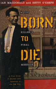 Cover of: Born to Die: A Cop Killer's Final Message
