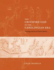 Cover of: The Crucified God in the Carolingian Era: Theology and Art of Christ's Passion