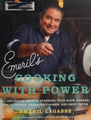 Cover of: Emeril's cooking with power: 100 delicious recipes starring your slow cooker, multi cooker, pressure cooker, and deep fryer