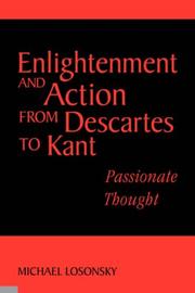 Enlightenment and Action from Descartes to Kant by Michael Losonsky