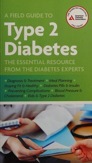A field guide to type 2 diabetes by American Diabetes Association