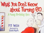Cover of: What you don't know about turning 60: a funny birthday quiz