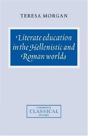 Cover of: Literate Education in the Hellenistic and Roman Worlds (Cambridge Classical Studies) by Teresa Morgan