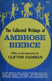 Collected Writings of Ambrose Bierce by Ambrose Bierce