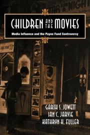 Cover of: Children and the Movies: Media Influence and the Payne Fund Controversy (Cambridge Studies in the History of Mass Communication)