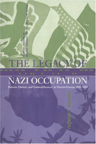 The Legacy of Nazi Occupation by Pieter Lagrou