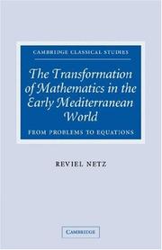 Cover of: The Transformation of Mathematics in the Early Mediterranean World: From Problems to Equations (Cambridge Classical Studies)