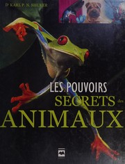 Cover of: Les pouvoirs secrets des animaux by Karl Shuker