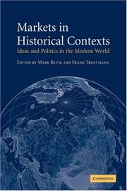Cover of: Markets in Historical Contexts: Ideas and Politics in the Modern World
