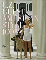 Cover of: C.Z. Guest: American style icon : celebrating her timeless world at home, in her garden & around town