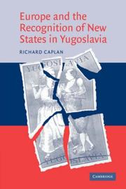 Europe and the Recognition of New States in Yugoslavia by Richard Caplan