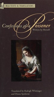 Confessions of a poisoner, written by herself by Raleigh Whitinger