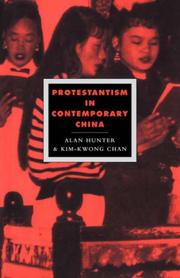 Cover of: Protestantism in Contemporary China (Cambridge Studies in Ideology and Religion) by Alan Hunter, Kim-Kwong Chan