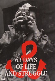 Cover of: 63 days of life and struggle by Andrzej Krzysztof Kunert, Jan Łoziński, Agnieszka Rymarowicz