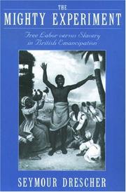 Cover of: The Mighty Experiment: Free Labor versus Slavery in British Emancipation