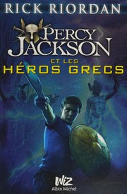 Cover of: Percy Jackson et les héros grecs by Rick Riordan