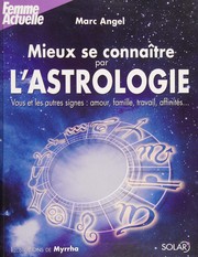 Cover of: Mieux se connaître par l'astrologie by Marc Angel