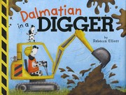 Cover of: Dalmatian in a Digger by Rebecca Elliott