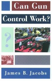 Cover of: Can Gun Control Work? (Studies in Crime and Public Policy)