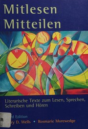 Cover of: Mitlesen, mitteilen by [edited by] Larry D. Wells, Rosemarie Morewedge.
