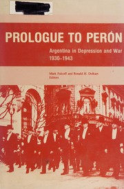Cover of: Prologue to Perón: Argentina in depression and war, 1930-1943
