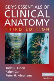 Cover of: Ger's Essentials of Clinical Anatomy by Todd R. Olson, Peter H. Abrahams, Ralph Ger