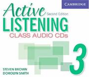 Cover of: Active Listening 3 Class Audio CDs (Active Listening Second edition) by Brown, Steven, Steve Brown, Dorolyn Smith, Steve Brown, Dorolyn Smith