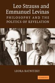 Cover of: Leo Strauss and Emmanuel Levinas: Philosophy and the Politics of Revelation