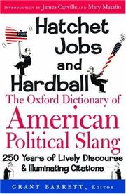Cover of: Hatchet Jobs and Hardball: The Oxford Dictionary of American Political Slang