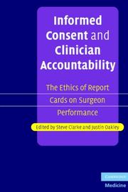 Cover of: Informed Consent and Clinician Accountability: The Ethics of Report Cards on Surgeon Performance