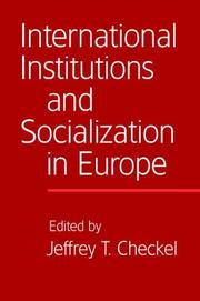 Cover of: International Institutions and Socialization in Europe (International Organization)