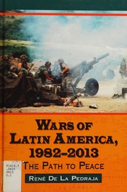 Cover of: Wars of Latin America, 1982-2013 by René De La Pedraja Tomán