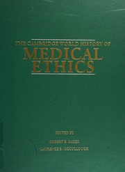 Cover of: The Cambridge world history of medical ethics by edited by Robert B. Baker, Laurence B. McCullough.