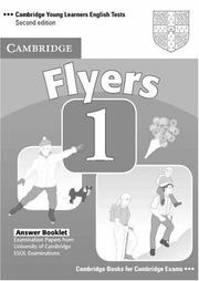 Cover of: Cambridge Young Learners English Tests Flyers 1 Answer Booklet: Examination Papers from the University of Cambridge ESOL Examinations (Cambridge Young Learners English Tests)