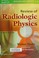 Cover of: Review of Radiologic Physics