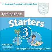 Cover of: Cambridge Young Learners English Tests Starters 3 Audio CD: Examination Papers from the University of Cambridge ESOL Examinations (Cambridge Young Learners English Tests)