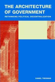 Cover of: The Architecture of Government: Rethinking Political Decentralization (Cambridge Studies in Comparative Politics)